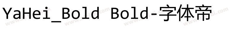 YaHei_Bold Bold字体转换 YaHei_Bold Bold字体转换